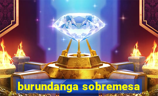 burundanga sobremesa